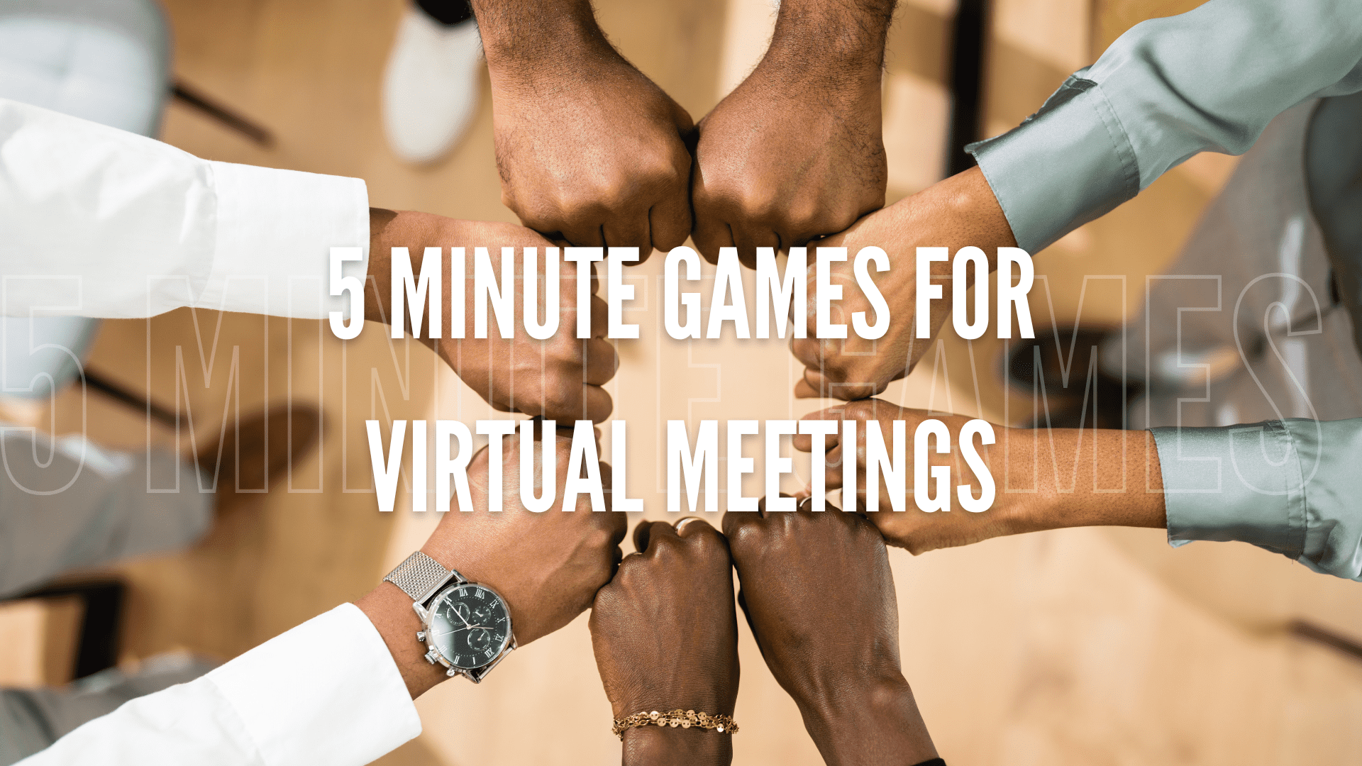 Four pairs of hands with fists clenched in a circle for 5 minute games
