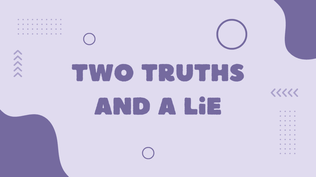 Two Truths and a Lie 5 Minute Game