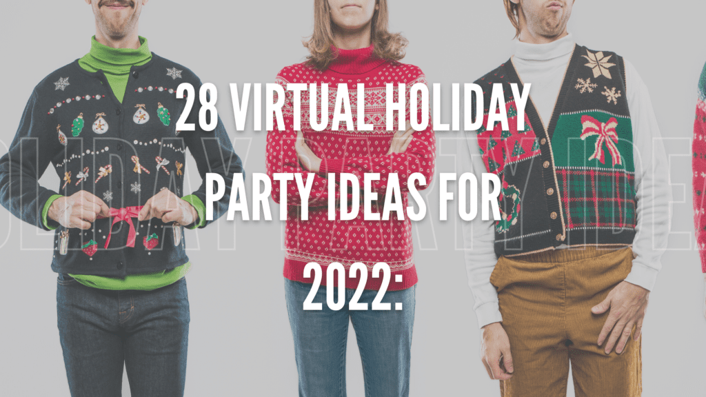 28 Amazing Virtual Holiday Party Ideas for 2022